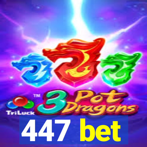 447 bet